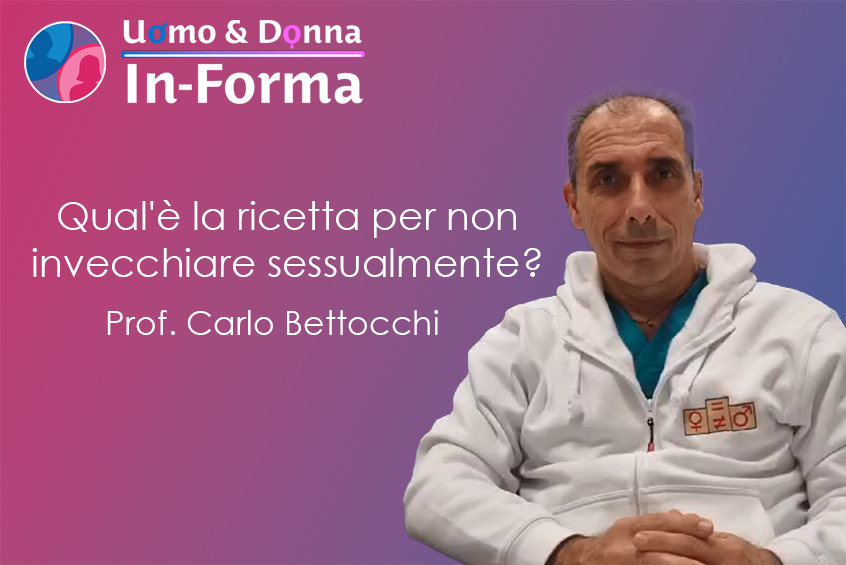 La Ricetta per Non Invecchiare Sessualmente - Prof. Bettocchi