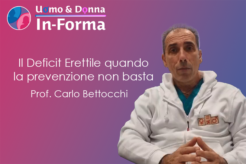 Il Deficit Erettile Quando la Prevenzione non Basta - Prof. Bettocchi