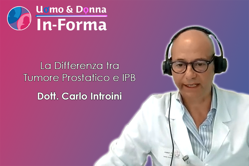 La Differenza tra Tumore Prostatico e IPB - Dott. Carlo Introini