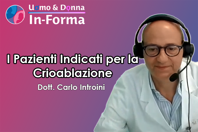 I Pazienti Indicati per la Crioablazione - Dott. Carlo Introini