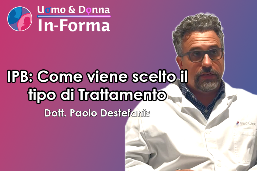 Come viene scelto il Trattamento per l'IPB - Dott. Destefanis