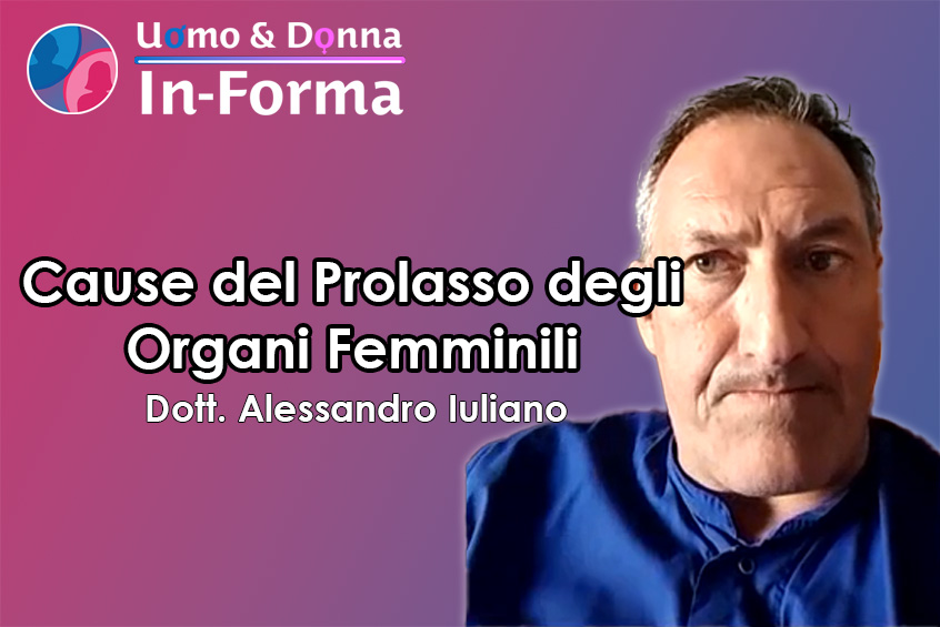 Cause Prolasso di Organi Femminili - Dott. Alessandro Iuliano
