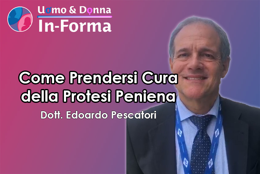 Come Prendersi Cura della Protesi Peniena - Dott. Edoardo Pescatori