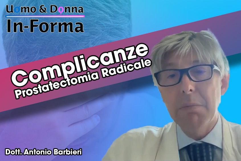 Complicanze Post-Prostatectomia Radicale - Dott. Antonio Barbieri