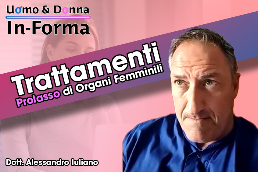 Trattamenti Prolasso di Organi Femminili - Dott. Alessandro Iuliano