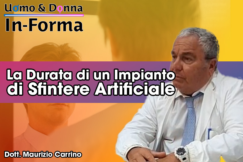 La Durata di un Impianto di Sfintere Artificiale - Dott. Maurizio Carrino
