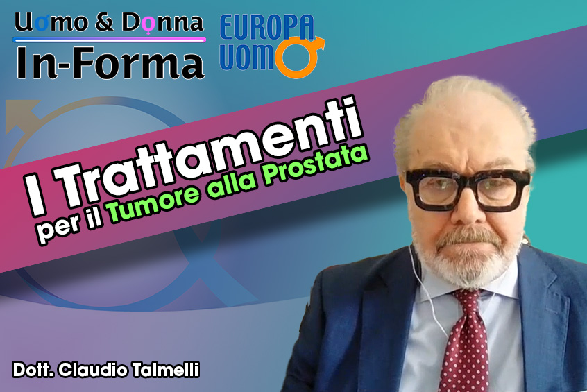 I Trattamenti per il Tumore alla Prostata - Europa Uomo, Intervista di Uomo & Donna In-Forma