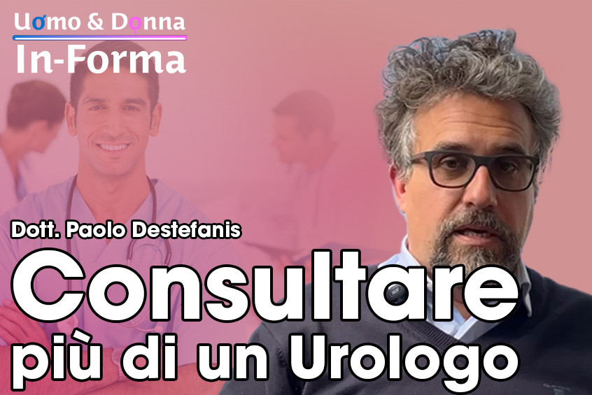 Consultare più di un Urologo - Dott. Destefanis