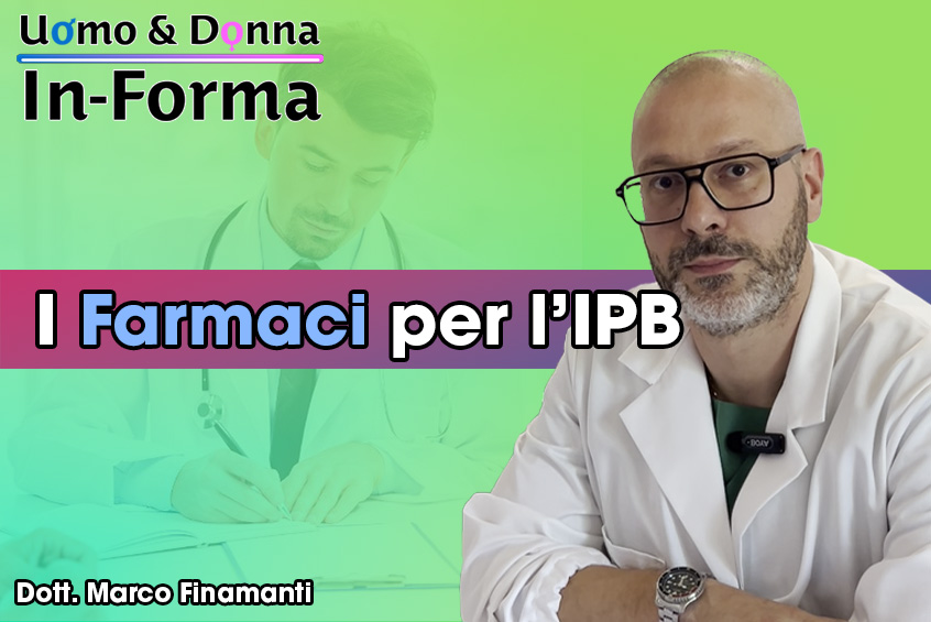 I Farmaci per l'IPB - Dott. Marco Finamanti