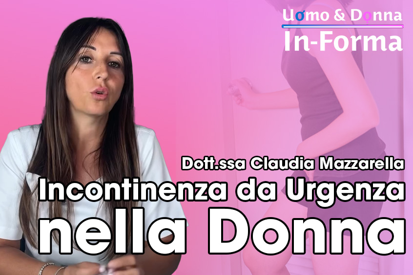 L'Incontinenza da Urgenza nella Donna - Dott.ssa Claudia Mazzarella