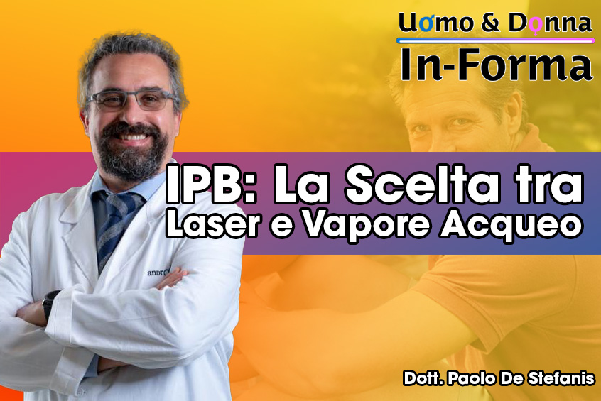 IPB: La Scelta tra Laser e Vapore Acqueo - Dott. De Stefanis