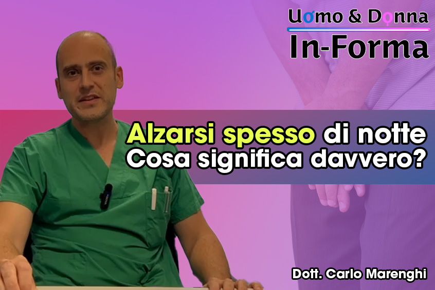 Alzarsi spesso di notte per urinare: Cosa significa davvero? - Dott. Carlo Marenghi