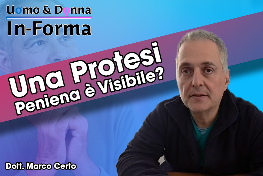 Una Protesi Peniene è Visibile? - Dott. Marco Certo
