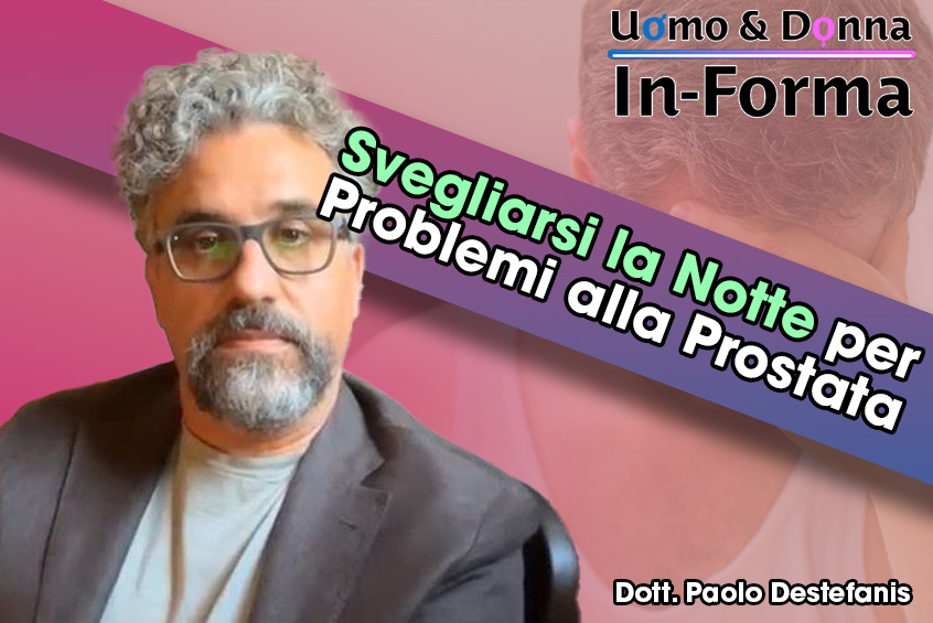 Svegliarsi la Notte per Problemi alla Prostata - Dott. Paolo Destefanis