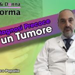 La Diagnosi Precoce di un Tumore - Prof. Rocco Papalia